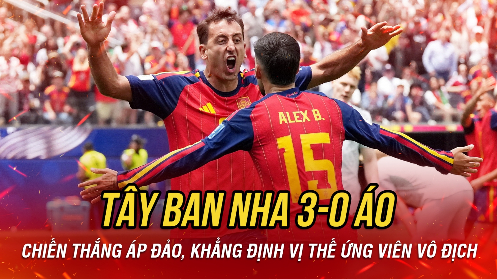 Kết quả World Cup 2026 hôm nay 3/7: Oyarzabal ghi cú đúp, Tây Ban Nha thắng đậm Áo
